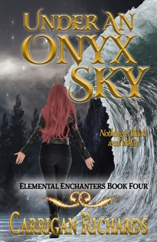 Under an Onyx Sky - Book #4 of the Elemental Enchanters