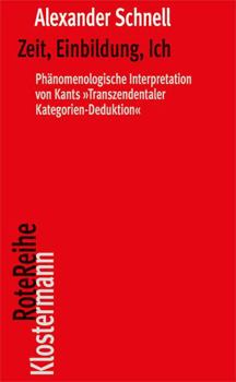 Paperback Zeit, Einbildung, Ich: Phanomenologische Interpretation Von Kants 'Transzendentaler Kategorien-Deduktion' [German] Book