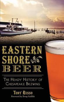 Eastern Shore Beer:: The Heady History of Chesapeake Brewing - Book  of the Beer!