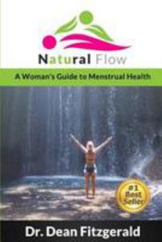 Paperback Natural Flow: A Woman's Guide to Menstrual Health Book