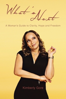 What's Next: A Woman's Guide to Clarity, Hope and Freedom