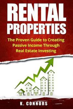 Paperback Rental Properties: The Proven Guide to Creating Passive Income Through Real Estate Investing Book