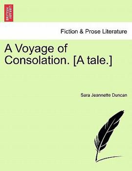 Paperback A Voyage of Consolation. [A Tale.] Book