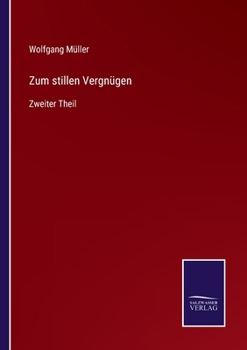 Paperback Zum stillen Vergnügen: Zweiter Theil [German] Book