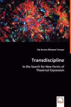 Paperback Transdiscipline - In the Search for New Forms of Theatrical Expression Book