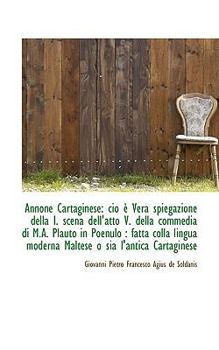 Paperback Annone Cartaginese: CIO Vera Spiegazione Della I. Scena Dell'atto V. Della Commedia Di M.A. Plauto Book