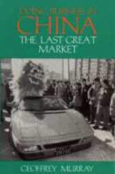 Paperback Doing Business in China: The Last Great Market Book