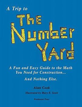 Paperback A Trip to the Number Yard: A Fun and Easy Guide to Math You Need for Construction Book