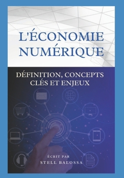Paperback L'Economie Numerique: Definition, Concepts Cles Et Enjeux [French] Book