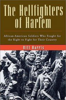 Hardcover The Hellfighters of Harlem: African-American Soldiers Who Fought for the Right to Flight for Their Country Book