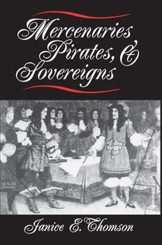 Paperback Mercenaries, Pirates, and Sovereigns: State-Building and Extraterritorial Violence in Early Modern Europe Book