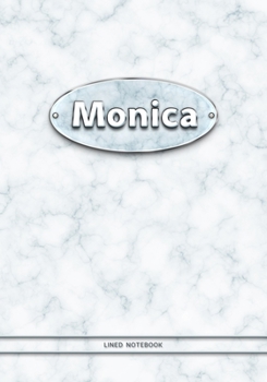Monica - Lined Notebook: College Ruled Blank Pages Plus Extra Date Neutral Calendar (12 Months) and Notepad Sketch Designs. Cover Print White Marble Background with Silver-Imitating Name Illustration.
