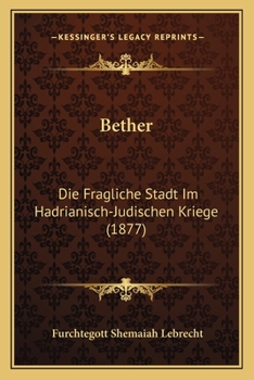 Paperback Bether: Die Fragliche Stadt Im Hadrianisch-Judischen Kriege (1877) [German] Book