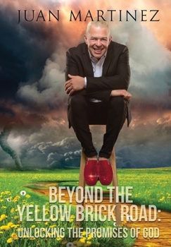 Hardcover Beyond the Yellow Brick Road: Unlocking the Promises of God Book