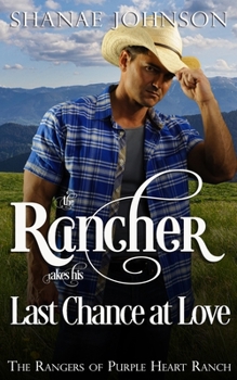 Paperback The Rancher takes his Last Chance at Love Book