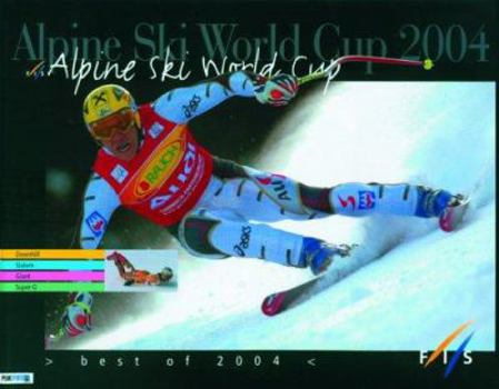 Hardcover Alpine Ski World Cup 2004: Best of 2004 Book