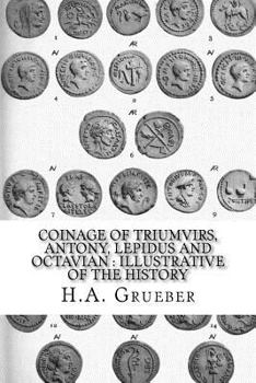 Paperback Coinage of Triumvirs, Antony, Lepidus and Octavian: Illustrative of the History Book