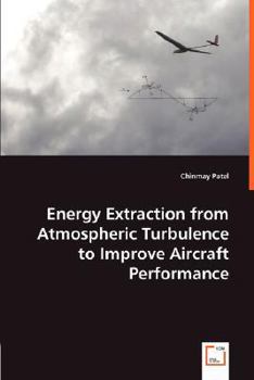 Paperback Energy Extraction from Atmospheric Turbulence to Improve Aircraft Performance Book