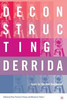 Paperback Deconstructing Derrida: Tasks for the New Humanities Book