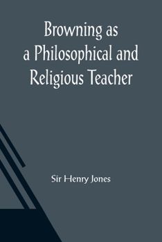 Paperback Browning as a Philosophical and Religious Teacher Book