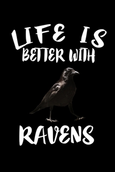 Paperback Life Is Better With Ravens: Animal Nature Collection Book