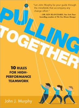 Hardcover Pulling Together: 10 Rules for High-Performance Teamwork Book