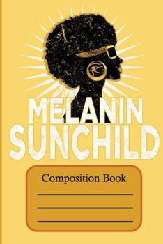 Paperback Composition Book: Melanin Sunchild Book