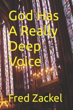 Paperback God Has A Really Deep Voice Book