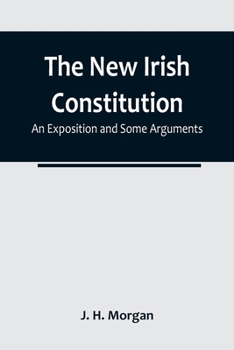 Paperback The New Irish Constitution: An Exposition and Some Arguments Book