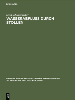 Hardcover Wasserabfluss Durch Stollen: Untersuchungen Aus Dem Flussbaulaboratorium Der Technischen Hochschule Zu Karlsruhe [German] Book