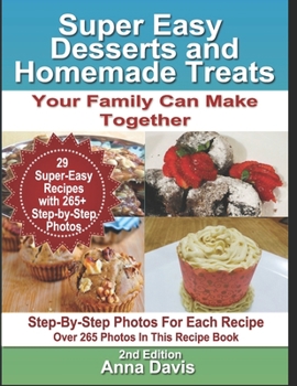 Paperback Super Easy Desserts and Homemade Treats: Your Family Can Make Together Book