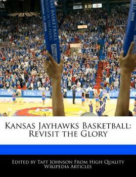 Paperback Kansas Jayhawks Basketball: Revisit the Glory Book