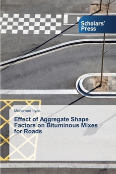 Paperback Effect of Aggregate Shape Factors on Bituminous Mixes for Roads Book