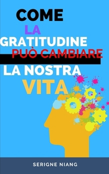 Paperback Come la gratitudine può cambiare la nostra vita [Italian] Book