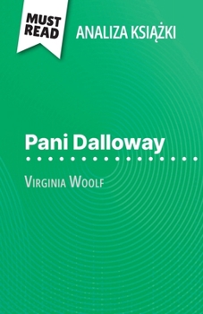 Paperback Pani Dalloway ksi&#261;&#380;ka Virginia Woolf (Analiza ksi&#261;&#380;ki): Pelna analiza i szczególowe podsumowanie pracy [Polish] Book
