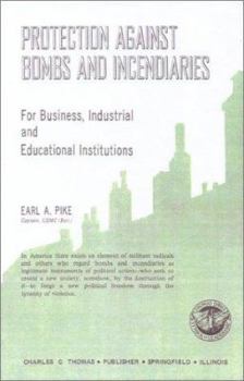 Hardcover Protection Against Bombs and Incendiaries: For Business, Industrial, and Educational Institutions, Book