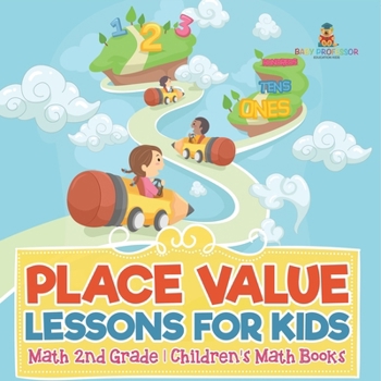 Paperback Place Value Lessons for Kids - Math 2nd Grade Children's Math Books Book