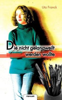 Paperback Die nicht gelangweilt werden wollte [German] Book