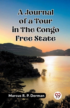 Paperback A Journal of a Tour in the Congo Free State Book