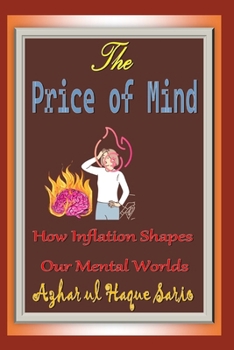 The Price of Mind: How Inflation Shapes Our Mental Worlds (Social Issues)