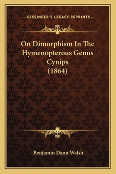 Paperback On Dimorphism In The Hymenopterous Genus Cynips (1864) Book