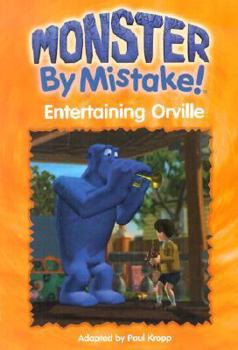 Paperback Entertaining Orville (Monster by Mistake) Book