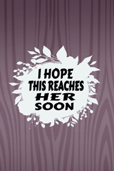 Paperback I Hope This Reaches Her Soon Book