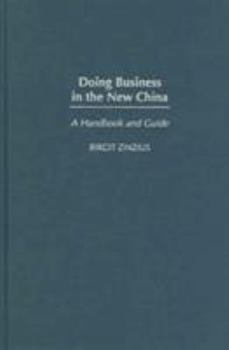 Hardcover Doing Business in the New China: A Handbook and Guide Book