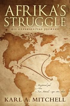 Paperback Afrika's Struggle: His Experiential Journey Book