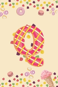 Q: Monogram Initial Q Notebook Pretty Sweet Doughnut Snack & Candy Blank Lined Paper Journal Gift for Girls and Boys