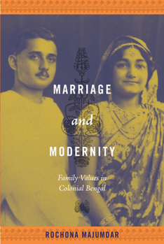 Paperback Marriage and Modernity: Family Values in Colonial Bengal Book