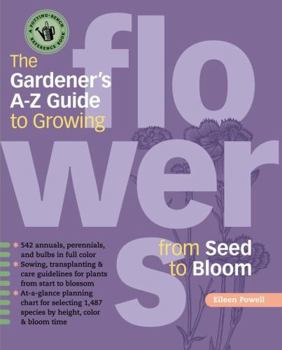 Paperback The Gardener's A-Z Guide to Growing Flowers from Seed to Bloom Book