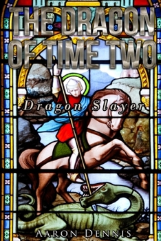 Dragon Slayer - Book #2 of the Dragon of Time