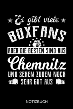 Paperback Es gibt viele Boxfans aber die besten sind aus Chemnitz und sehen zudem noch sehr gut aus: A5 Notizbuch - Liniert 120 Seiten - Geschenk/Geschenkidee z [German] Book